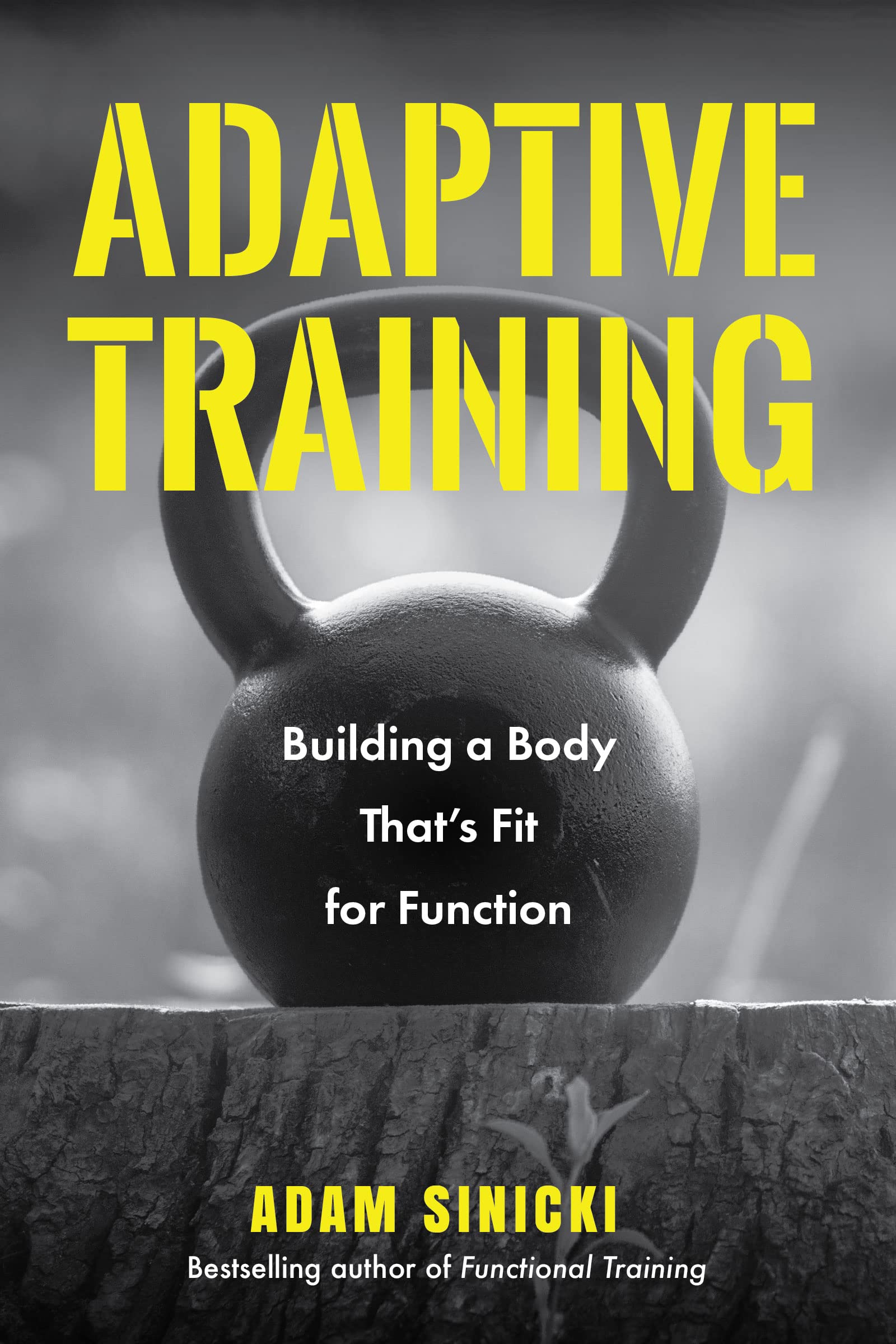 Adaptive Training: Building a Body That's Fit for Function - The